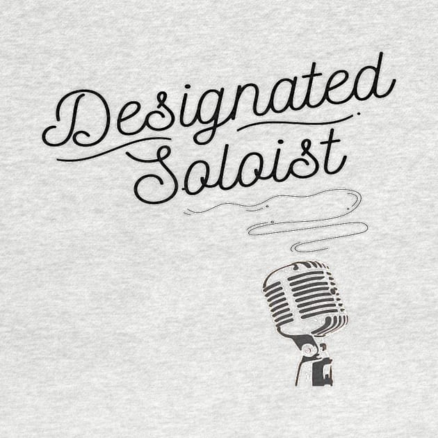 Designated Soloist Singer Microphone Vocalist Funny by Musician Gifts